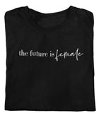 THE FUTURE IS FEMALE