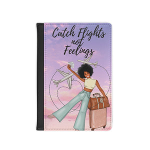 Catch Flights not Feelings Passport Cover